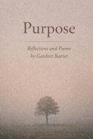 Purpose: Reflections, Essays, and Poems B0GNLF7NZ9 Book Cover