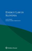 Energy Law in Slovenia 9041168656 Book Cover