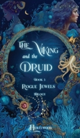 The Viking and the Druid: Book 3, The Rogue Jewels Trilogy B0HD5YVCK5 Book Cover