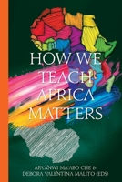 How We Teach Africa Matters 1997468468 Book Cover