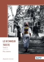 Le bonheur triste - Tome 2 (French Edition) B0FHKBFLPQ Book Cover
