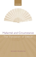 Mallarme and Circumstance: The Translation of Silence 0199266743 Book Cover