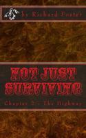 Not Just Surviving: Chapter 2 - The Highway 1523324910 Book Cover