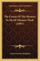 The Cruise Of The Mystery In McAll Mission Work 1104784076 Book Cover