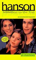 Hanson: Mmmbop to the Top: An Unauthorized Biography 0671019139 Book Cover