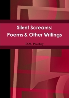 Silent Screams: Poems & Other Writings 1105533565 Book Cover