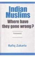 Indian Muslims: Where Have They Gone Wrong? 8179912019 Book Cover