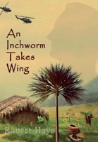 An Inchworm Takes Wing 1950750353 Book Cover
