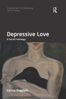 Depressive Love: A Social Pathology 0367369532 Book Cover