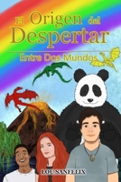 El Origen del Despertar: Entre Dos Mundos B0BN8W85M5 Book Cover