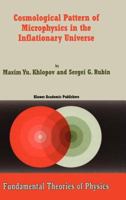 Cosmological Pattern of Microphysics in the Inflationary Universe 1402026498 Book Cover