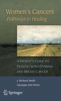 Women's Cancers: Pathways to Healing: A Patients Guide to Dealing with Ovarian and Breast Cancer 1846284376 Book Cover