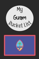 My Guam Bucket List: Novelty Bucket List Themed Notebook 1690154322 Book Cover
