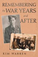 Remembering the War Years and After 1491789980 Book Cover