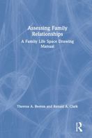 Assessing Family Relationships: A Family Life Space Drawing Manual 1138543047 Book Cover