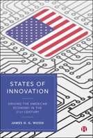 States of Innovation: Driving the American Economy in the 21st Century 1529243084 Book Cover
