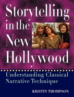 Storytelling in the New Hollywood: Understanding Classical Narrative Technique 0674839757 Book Cover