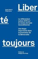 Libert� toujours: Le r�f�rendum suisse 2016 sur le revenu de base inconditionnel: Une �tape importante dans la promotion de la d�mocratie 1542302404 Book Cover