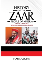 History of the Zaar People of Nigeria: A People Renown, Rediscovering Themselves 9786040600 Book Cover