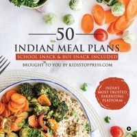 50 Indian Meal Plans: School Snack & Bus Snack Included 1647607655 Book Cover