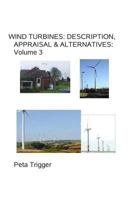 Wind Turbines: Description, Appraisal & Alternatives Volume III 1494481200 Book Cover