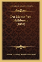 Der Monch Von Heilsbronn (1870) 1160069662 Book Cover