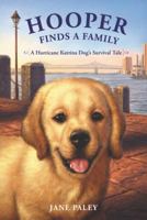 Hooper Finds a Family: A Hurricane Katrina Dog's Survival Tale 0062011030 Book Cover