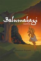 Balumakazi: Native 1543481094 Book Cover
