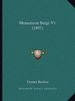 Monasticon Belge V1 (1897) 1160196389 Book Cover