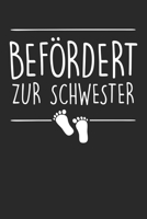 Befördert Zur Schwester: Din A5 Linien Heft (Liniert) Für Schwester | Notizbuch Tagebuch Planer Große Schwester Und Bruder | Notiz Buch Geschenk Journal Schwester Nachwuchs Notebook (German Edition) 1673240062 Book Cover
