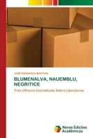 BLUMENALVA, NAUEMBLU, NEGRITICE: Três Olhares Conceituais Sobre Literaturas 620280775X Book Cover