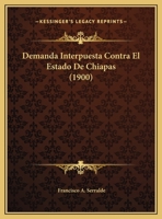 Demanda Interpuesta Contra El Estado De Chiapas 1169616178 Book Cover
