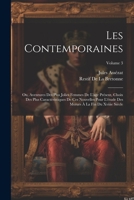 Les Contemporaines: Ou, Aventures Des Plus Jolies Femmes De L'age Présent, Choix Des Plus Caractéristiques De Ces Nouvelles Pour L'étude Des Moeurs À La Fin Du Xviiie Siècle; Volume 3 1021621641 Book Cover