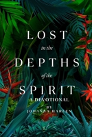 Lost in the Depths of the Spirit: A Devotional B0CNH1LM38 Book Cover