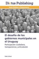 El Desafio de Los Gobiernos Municipales En El Uruguay 3847387006 Book Cover