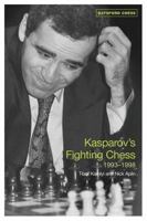 Kasparov's Fighting Chess 1993-1998 (Batsford Chess Books) 0713489944 Book Cover