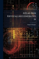 Atlas Der Krystallregeneration 1148447474 Book Cover