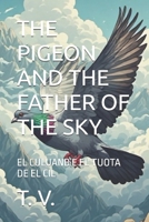THE PIGEON AND THE FATHER OF THE SKY: EL CULUANB E EL TUOTA DE EL CIL (DALMATIAN LANGUAGE BOOKS) B0H3NPPCPN Book Cover