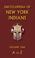 Encyclopedia of New York Indians (Volume One) 040303017X Book Cover