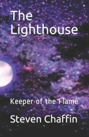 The Lighthouse: Keeper of the Flame 1687486808 Book Cover