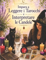 Impara a Leggere i Tarocchi e Interpretare le Candele B0C2RFTT1N Book Cover