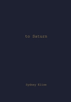 to Saturn 0999545833 Book Cover