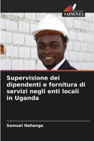 Supervisione dei dipendenti e fornitura di servizi negli enti locali in Uganda (Italian Edition) 6208031311 Book Cover