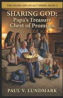 SHARING GOD: Papa’s Treasure Chest of Promises (THE SHARE LIFE LEGACY SERIES) B0GHFGC6H9 Book Cover