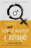 How NOT to Murder a Boyband 1803780983 Book Cover