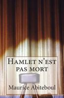 Hamlet n'est pas mort: A chacun son nombril 1478253118 Book Cover