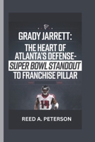 Grady Jarrett: The Heart of Atlanta’s Defense-Super Bowl Standout to Franchise Pillar B0F1YZ6GVS Book Cover