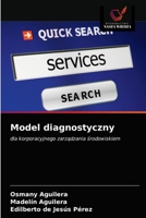 Model diagnostyczny: dla korporacyjnego zarządzania środowiskiem 6200874190 Book Cover