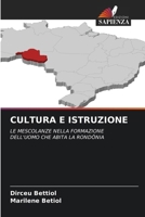 CULTURA E ISTRUZIONE: LE MESCOLANZE NELLA FORMAZIONE DELL'UOMO CHE ABITA LA RONDÔNIA (Italian Edition) 6208706149 Book Cover