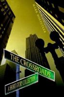 The Crossroads: A Short-Story Collection 0595314503 Book Cover